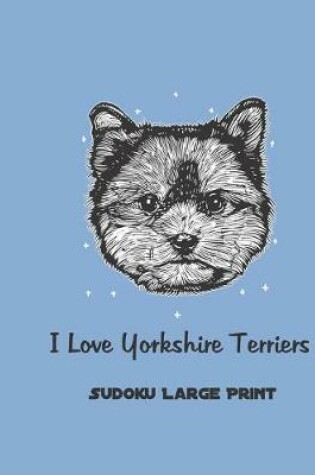 Cover of I Love Yorkshire Terriers