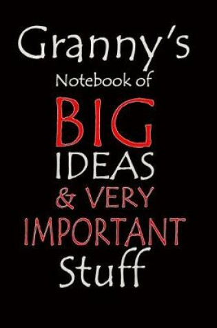 Cover of Granny's Notebook of Big Ideas & Very Important Stuff