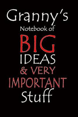 Book cover for Granny's Notebook of Big Ideas & Very Important Stuff