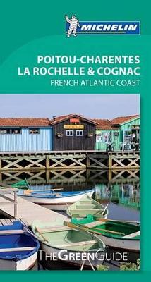 Book cover for Green Guide Poitou-Charentes, La Rochelle & Cognac