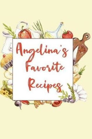 Cover of Angelina's Favorite Recipes