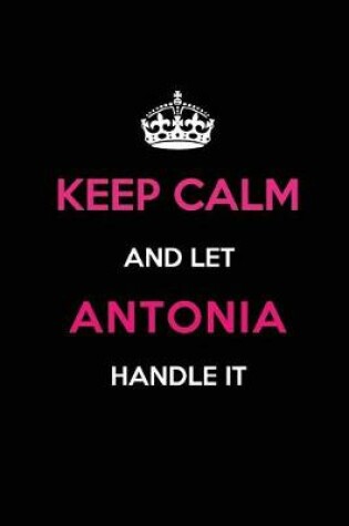 Cover of Keep Calm and Let Antonia Handle It