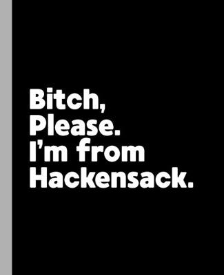 Book cover for Bitch, Please. I'm From Hackensack.