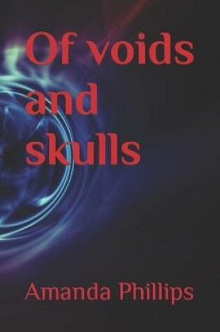 Cover of Of voids and skulls