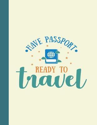 Book cover for Have Passport Ready To Travel