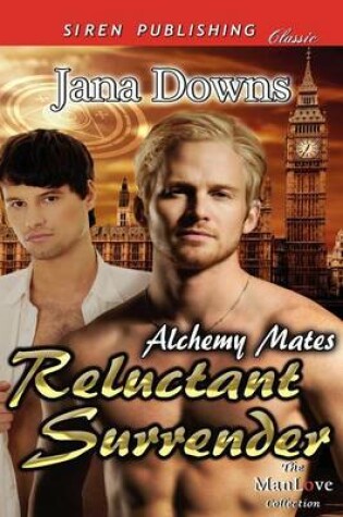 Cover of Reluctant Surrender [Alchemy Mates 1] (Siren Publishing Classic Manlove)