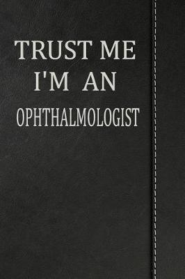 Book cover for Trust Me I'm an Ophthalmologist