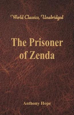 Book cover for The Prisoner of Zenda (World Classics, Unabridged)