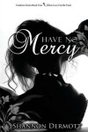 Book cover for Have No Mercy