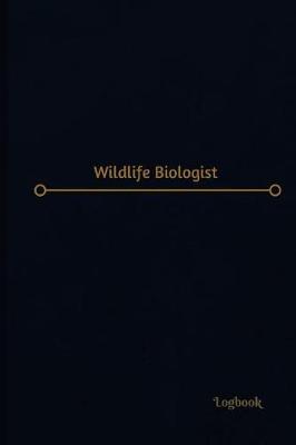 Book cover for Wildlife Biologist Log (Logbook, Journal - 120 pages, 6 x 9 inches)