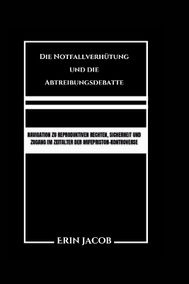 Book cover for Die Notfallverhütung und die Abtreibungsdebatte