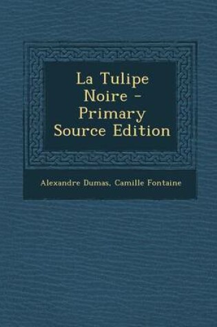 Cover of La Tulipe Noire - Primary Source Edition