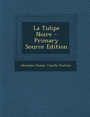 Book cover for La Tulipe Noire - Primary Source Edition