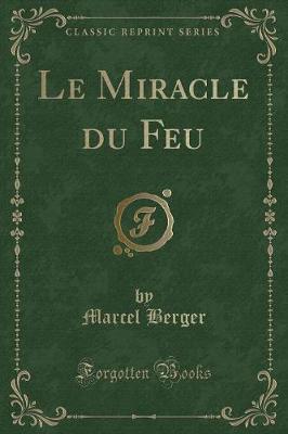 Book cover for Le Miracle Du Feu (Classic Reprint)