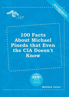 Book cover for 100 Facts about Michael Pineda That Even the CIA Doesn't Know