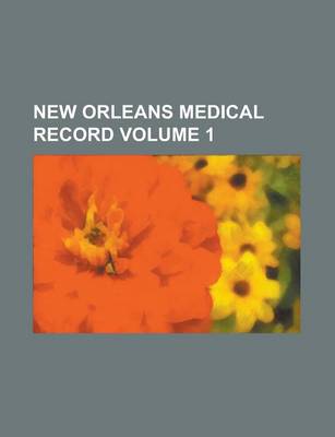 Book cover for New Orleans Medical Record Volume 1