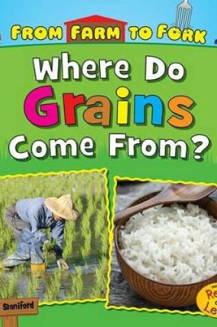 Cover of Where Do Grains Come From?