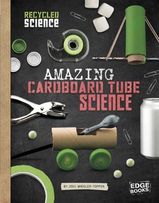 Cover of Amazing Cardboard Tube Science