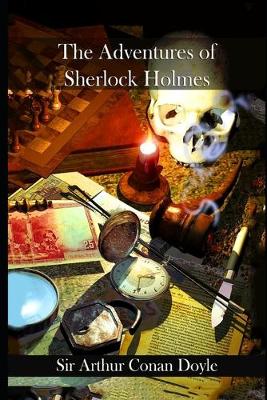 Book cover for The Adventures of Sherlock Holmes By Arthur Conan Doyle (Mystery, Crime & Detective fiction) "Complete Unabridged & Annotated Edition"