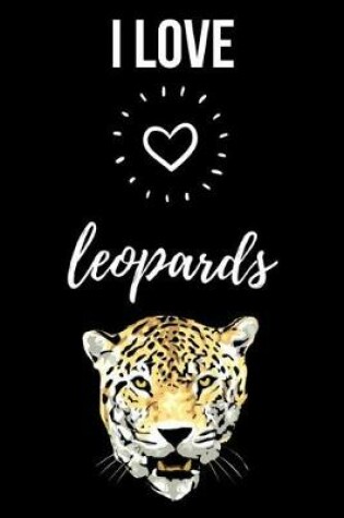 Cover of I Love Leopards