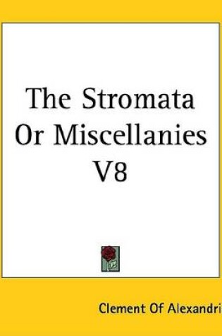 Cover of The Stromata or Miscellanies V8