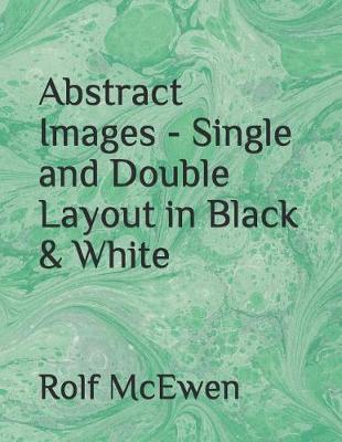 Book cover for Abstract Images - Single and Double Layout in Black & White