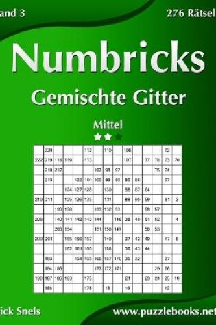 Cover of Numbricks Gemischte Gitter - Mittel - Band 3 - 276 Rätsel