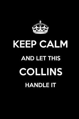 Book cover for Keep Calm and Let This Collins Handle It