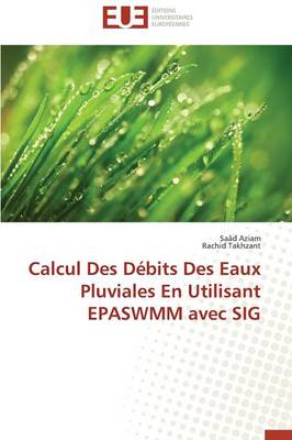 Book cover for Calcul Des D bits Des Eaux Pluviales En Utilisant Epaswmm Avec Sig