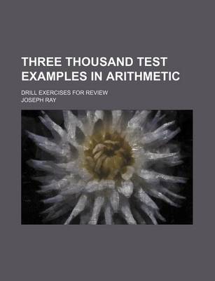 Book cover for Three Thousand Test Examples in Arithmetic; Drill Exercises for Review