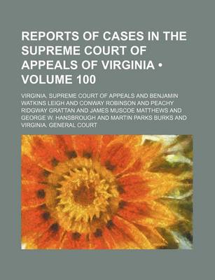 Book cover for Reports of Cases in the Supreme Court of Appeals of Virginia (Volume 100)