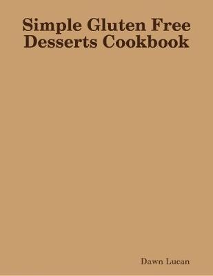 Book cover for Simple Gluten Free Desserts Cookbook