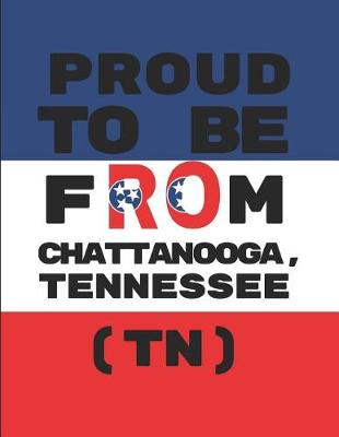 Book cover for Proud to Be from Chattanooga, Tennessee (Tn)