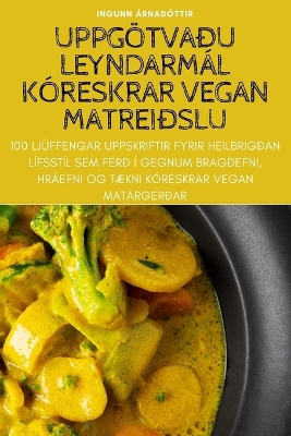 Cover of Uppgötvaðu Leyndarmál Kóreskrar Vegan Matreiðslu