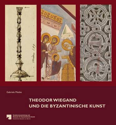 Book cover for Theodor Wiegand Und Die Byzantinische Kunst