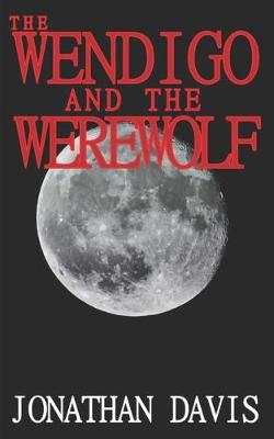 Book cover for The Wendigo and the Werewolf