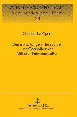 Book cover for Beanspruchungen, Ressourcen Und Gesundheit Von Mittleren Fuehrungskraeften