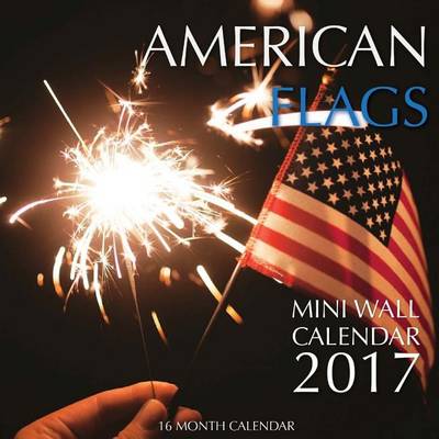 Book cover for American Flags Calendar 2017