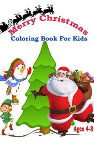 Cover of Merry Christmas Coloring Book For Kids Ages 4-8