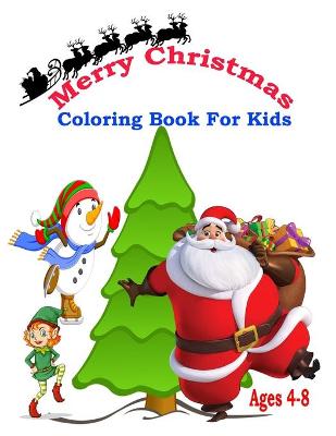 Book cover for Merry Christmas Coloring Book For Kids Ages 4-8