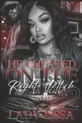 Cover of He Cheated on the Right B!tch 2