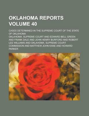 Book cover for Oklahoma Reports; Cases Determined in the Supreme Court of the State of Oklahoma Volume 40