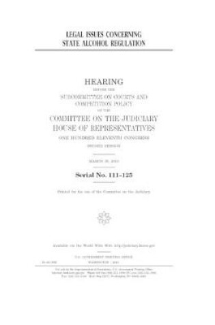 Cover of Legal issues concerning state alcohol regulation