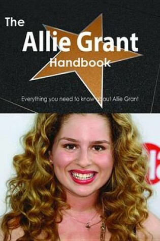 Cover of The Allie Grant Handbook - Everything You Need to Know about Allie Grant