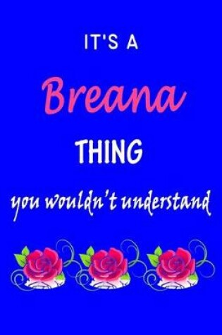 Cover of It's A Breana Thing You Wouldn't Understand