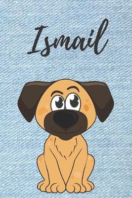 Book cover for Ismail Notizbuch Hunde / Malbuch / Tagebuch / Journal / DIN A5 / Geschenk