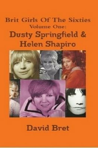 Cover of Brit Girls of the Sixties Volume One: Dusty Springfield & Helen Shapiro