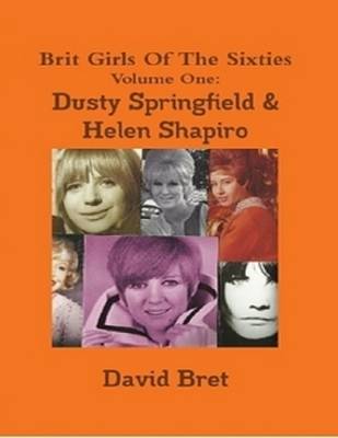 Book cover for Brit Girls of the Sixties Volume One: Dusty Springfield & Helen Shapiro