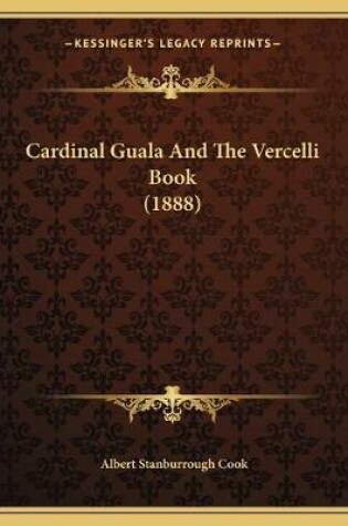 Cover of Cardinal Guala And The Vercelli Book (1888)