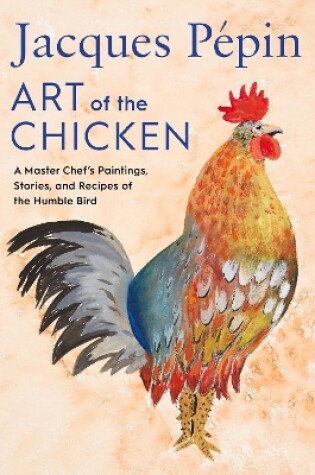 Cover of Jacques Pépin Art Of The Chicken
